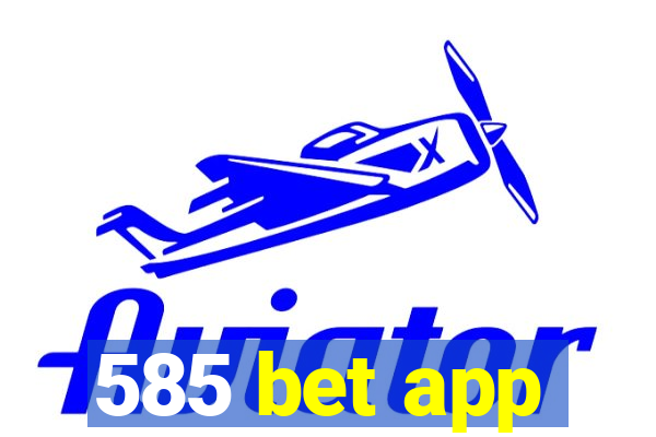 585 bet app